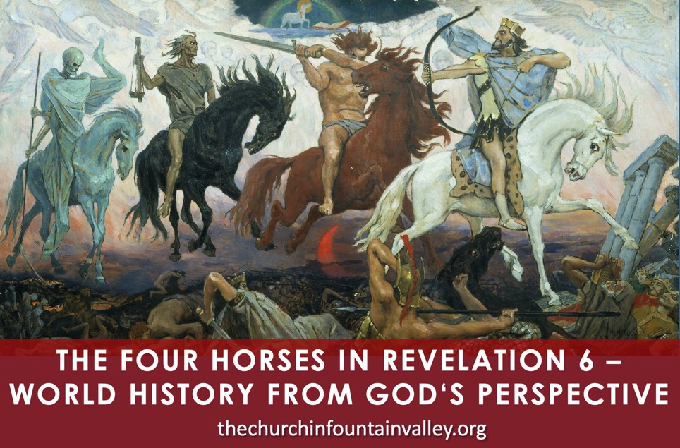 The 4 Horses in Revelation 6 – World History From God’s Perspective